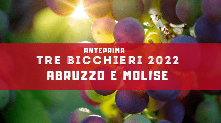 Tre Bicchieri 2022: i vini premiati dell’ Abruzzo e del Molise
