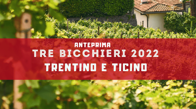 Tre Bicchieri Gambero Rosso 2022: i vini premiati di Trentino e Ticino